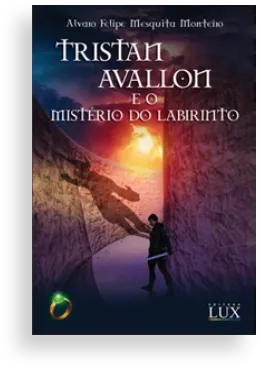 Tristan Avallon e o mistério do Labirinto | Alvaro Felipe Mesquita Monteiro